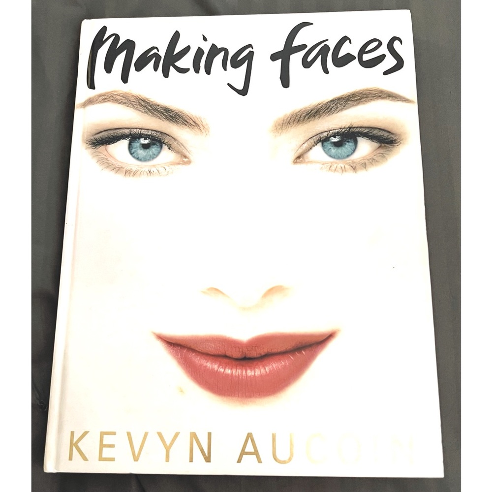 Making Faces by Kevyn Aucoin 1st ed. 1st Printing, Hardcover